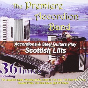 Premiere Accordion Band (The) - Scottish Lilts cd musicale di Premiere Accordion Band