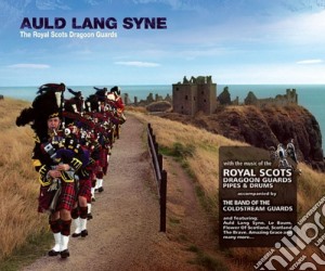 Royal Scots Dragoon Guards - Auld Lang Syne cd musicale di Royal Scots Dragoon Guards