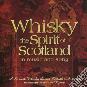 Whisky - The Spirit Of Scotland cd musicale di Whisky