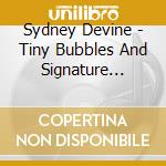 Sydney Devine - Tiny Bubbles And Signature Songs (2 Cd) cd musicale di Sydney Devine