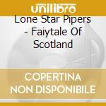 Lone Star Pipers - Faiytale Of Scotland cd