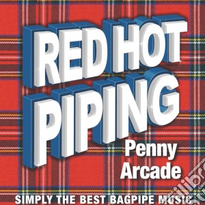 Red Hot Piping - Simply The Best Bagpipe cd musicale di Red Hot Piping