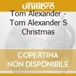 Tom Alexander - Tom Alexander S Christmas cd