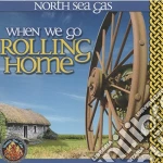 North Sea Gas - When We Go Rolling Home cd