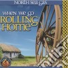 North Sea Gas - When We Go Rolling Home cd