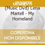 (Music Dvd) Lena Martell - My Homeland cd