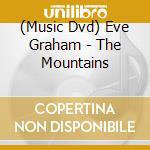 (Music Dvd) Eve Graham - The Mountains cd