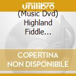 (Music Dvd) Highland Fiddle Orchestra (The) - Sailing cd