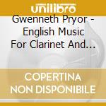 Gwenneth Pryor - English Music For Clarinet And Piano cd