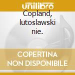 Copland, lutoslawski nie. cd