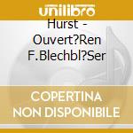 Hurst - Ouvert?Ren F.Blechbl?Ser cd