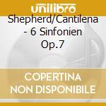 Shepherd/Cantilena - 6 Sinfonien Op.7 cd