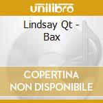 Lindsay Qt - Bax cd musicale di Lindsay Qt