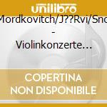 Mordkovitch/J??Rvi/Sno - Violinkonzerte 1+2 cd