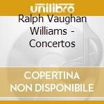 Ralph Vaughan Williams - Concertos cd