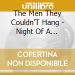 The Men They Couldn'T Hang - Night Of A Thousand... cd musicale di THE MEN THEY COULDN'