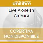 Live Alone In America cd musicale di PARKER GRAHAM