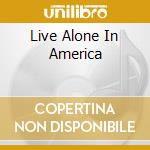 Live Alone In America cd