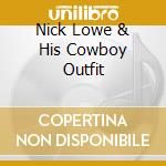 Nick Lowe & His Cowboy Outfit cd