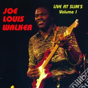 Joe Louis Walker - Live At Slim'S Vol.1 cd musicale di Joe Louis Walker