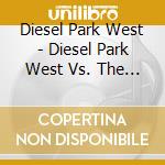 Diesel Park West - Diesel Park West Vs. The Corporate Waltz cd