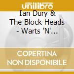 Ian Dury & The Block Heads - Warts 'N' Audience cd