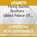 Flying Burrito Brothers - Gilded Palace Of Sin cd musicale di Flying Burrito Brothers