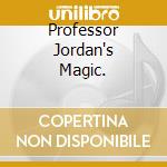 Professor Jordan's Magic. cd
