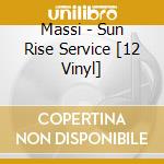 Massi - Sun Rise Service [12 Vinyl] cd