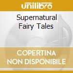 Supernatural Fairy Tales cd
