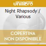 Night Rhapsody / Various cd