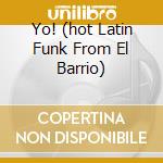 Yo! (hot Latin Funk From El Barrio) cd