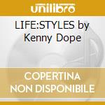 LIFE:STYLES by Kenny Dope cd
