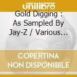 Gold Digging : As Sampled By Jay-Z / Various (2Cd) cd musicale di Jay-z