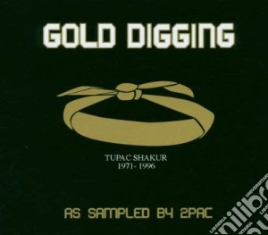 Gold Digging: As Sampled By 2Pac / Various (2 Cd) cd musicale di Tupac