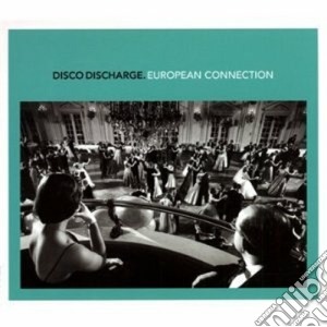 Disco discharge - european connection cd musicale di ARTISTI VARI