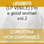 (LP VINILE) I'm a good woman vol.2 cd