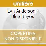 Lyn Anderson - Blue Bayou cd