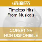 Timeless Hits From Musicals cd
