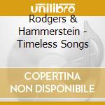 Rodgers & Hammerstein - Timeless Songs cd