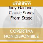 Judy Garland - Classic Songs From Stage cd