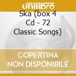 Ska (box 4 Cd - 72 Classic Songs) cd
