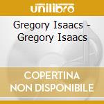 Gregory Isaacs - Gregory Isaacs cd musicale