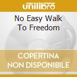 No Easy Walk To Freedom cd