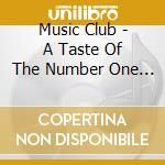 Music Club - A Taste Of The Number One Re-Issue Label cd musicale di Music Club