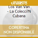 Los Van Van - La Colecci?N Cubana cd