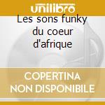 Les sons funky du coeur d'afrique cd