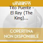 Tito Puente - El Rey (The King) Pa'Lante! Straight! cd