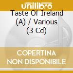 Taste Of Ireland (A) / Various (3 Cd) cd