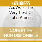 Aa.Vv. - The Very Best Of Latin Americ cd
